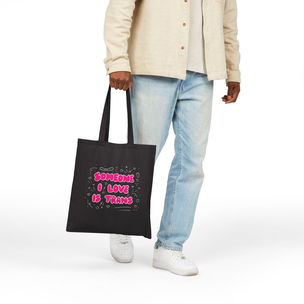 “Someone I Love Is Trans”  Trans Ally Canvas Tote Bag