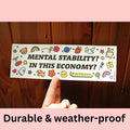 Mental Stability? Bumper Sticker
