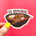 Ramen Vinyl Sticker "So Ramentic"