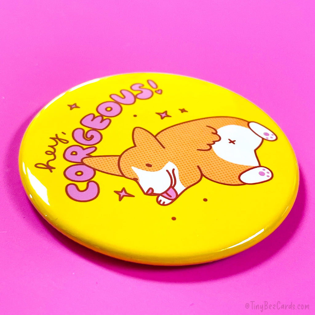 Corgi Dog Fridge Magnet or Pinback Button "Hey Corgeous!"