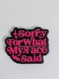 Bogg Bag Charms - Sorry For What My Face Said