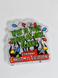 Bogg Bag Charms - Why Is Your House On Fire, Clark?