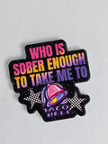 Bogg Bag Charms - Who Is Sober Enough