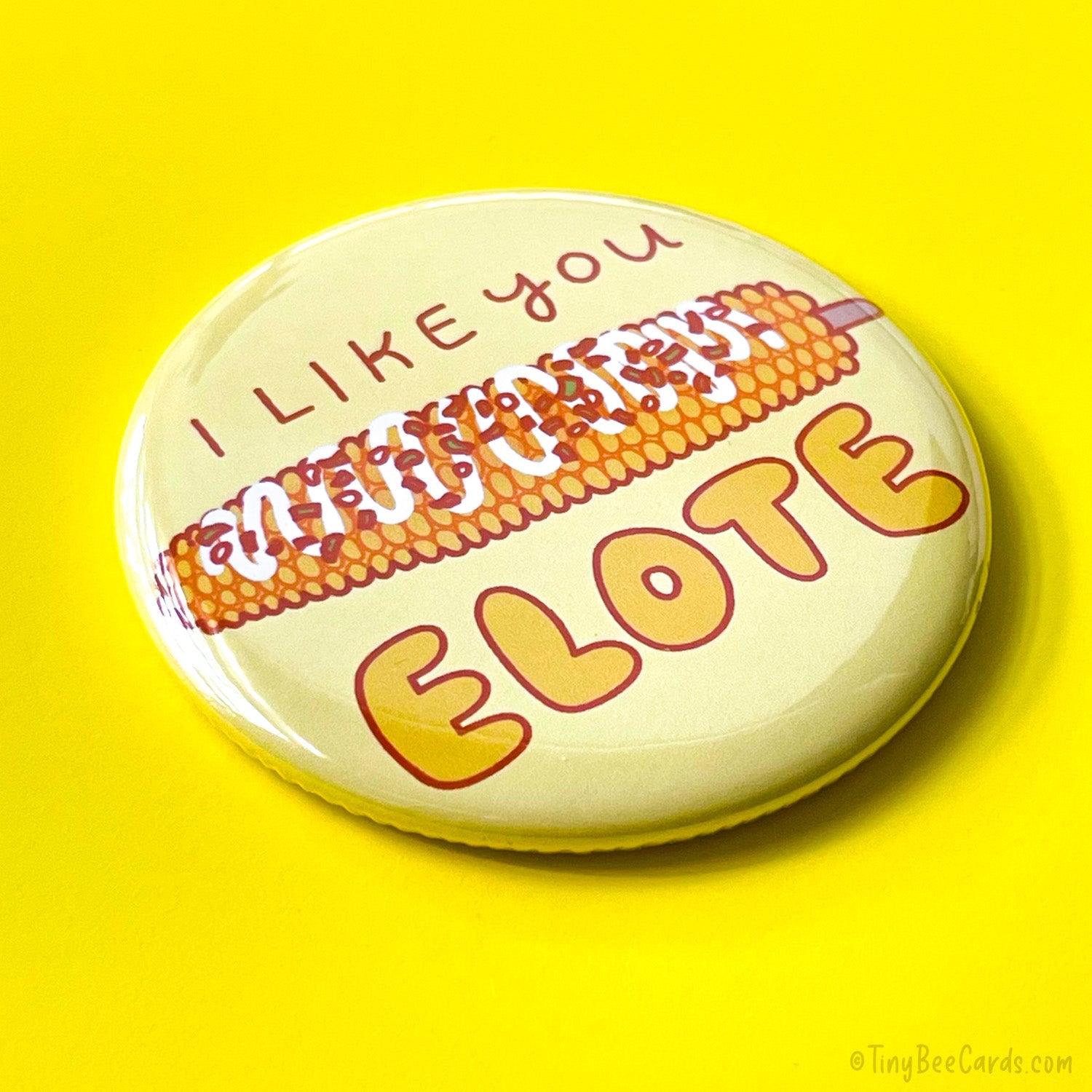 Funny Elote Magnet, Pinback Button Magnet or Pin "I Like You Elote"