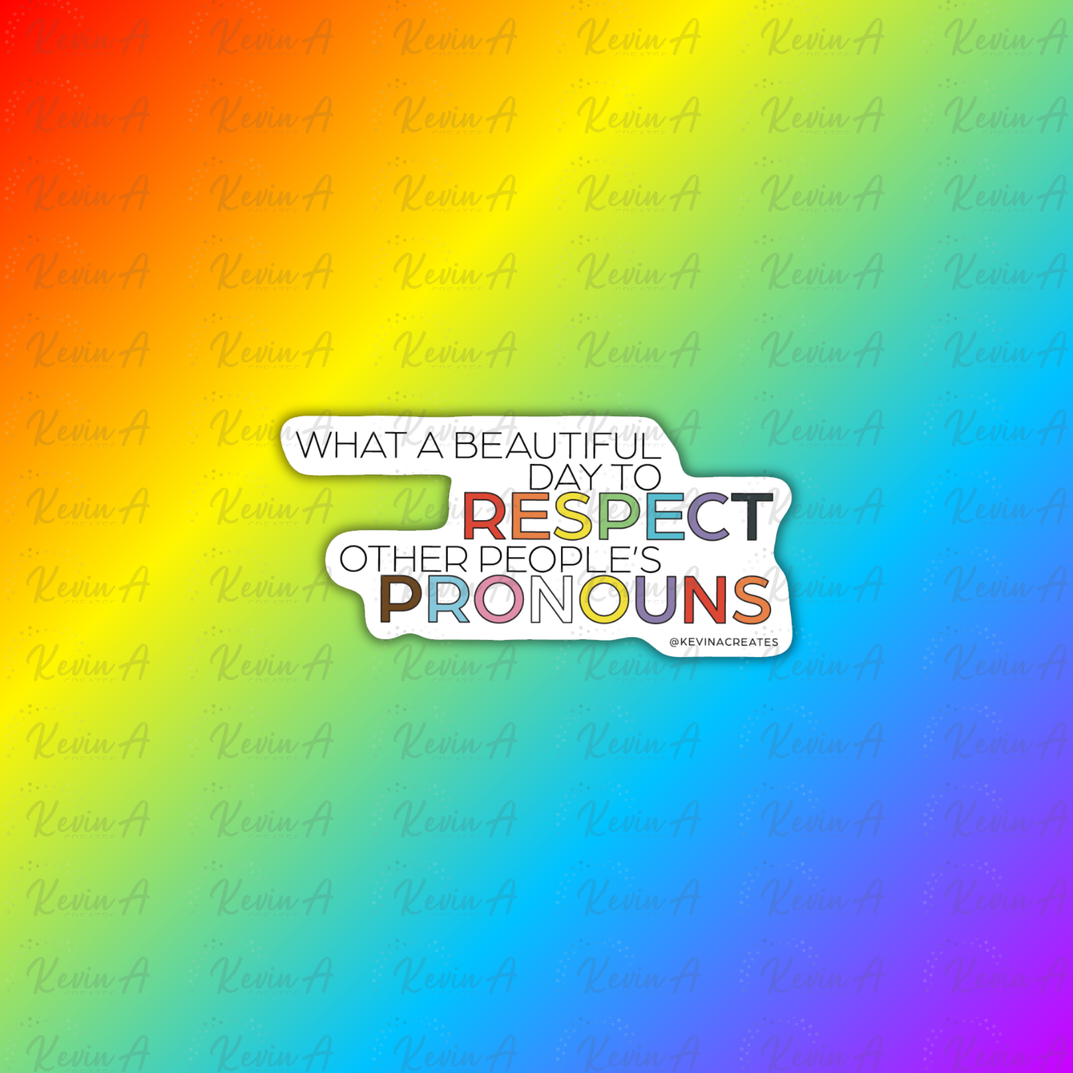 What A Beautiful Day To Respect Other People's Pronouns Sticker