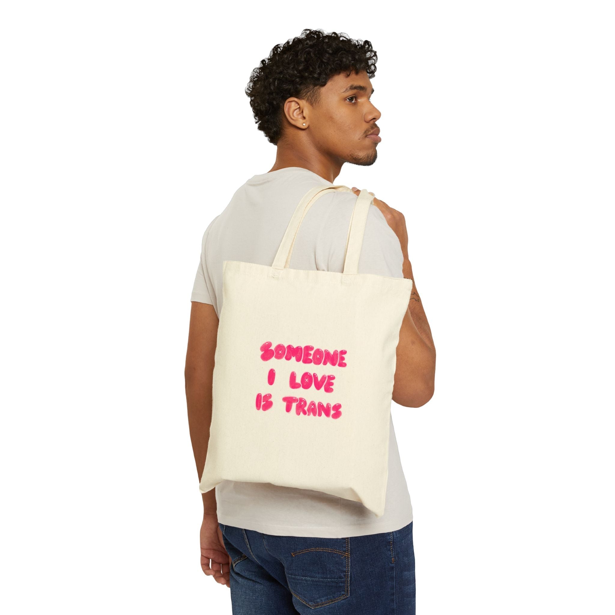 “Someone I Love Is Trans”  Trans Ally Canvas Tote Bag