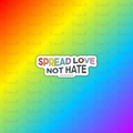 Spread Love Not Hate Sticker