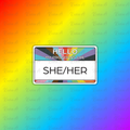 Hello, My Pronouns Are SHE/HER Name Tag Sticker