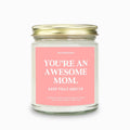 You're An Awesome Mom Keep That Shit Up Candle