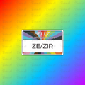 Hello, My Pronouns Are ZE/ZIR Name Tag Sticker