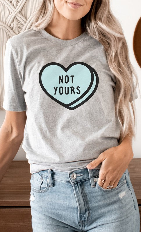 Not Yours Heart Candy Valentines Graphic Tee