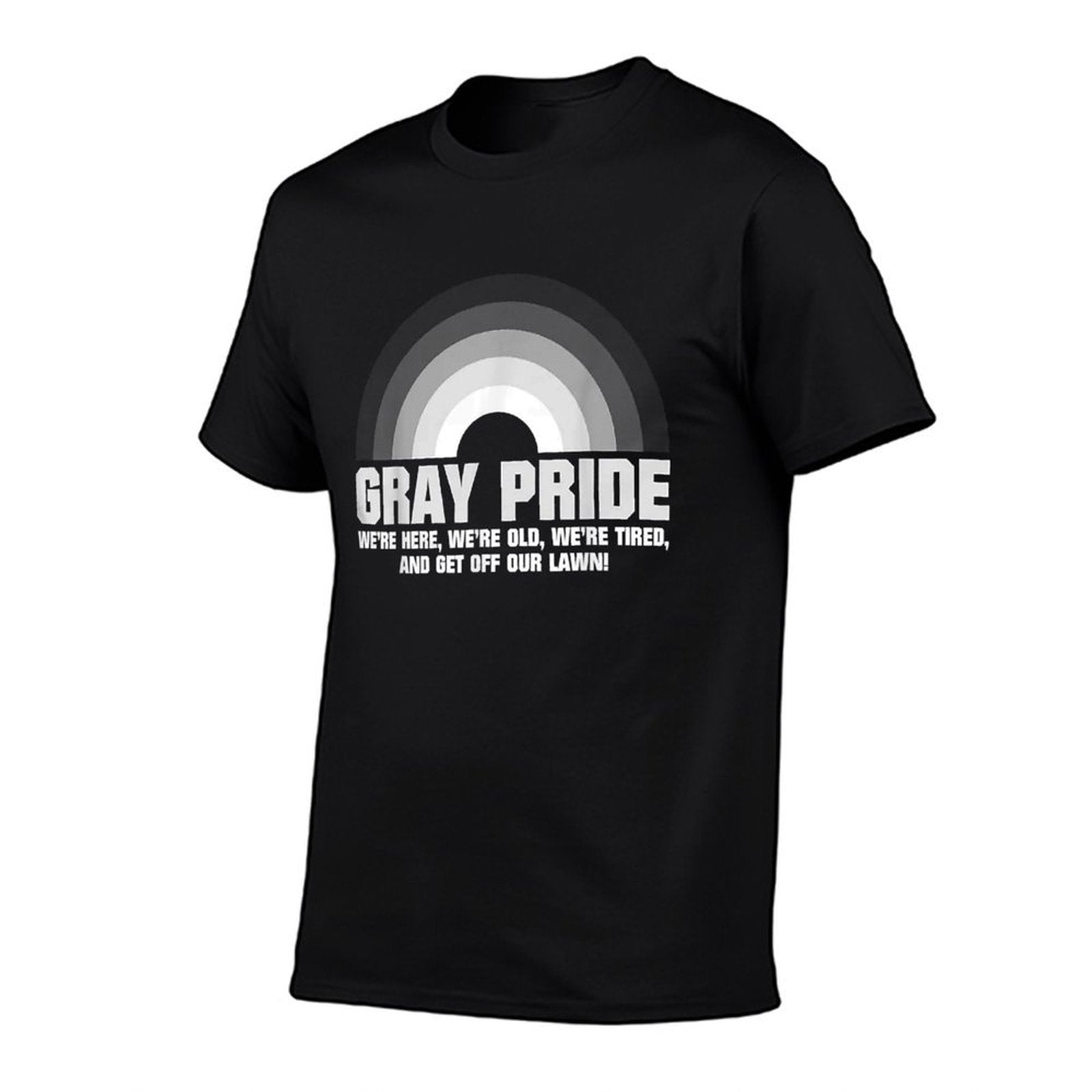 Gray Pride Were Here Were Old Were Tired  Cotton T-Shirt