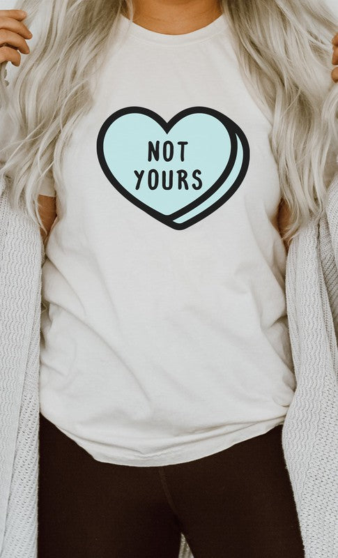 Not Yours Heart Candy Valentines Graphic Tee