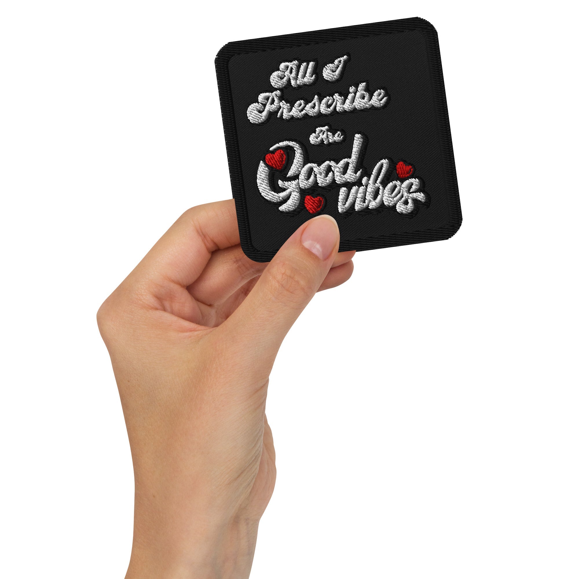 All I Prescribe are Good Vibes Iron-on Embroidered EDM Festival Patches