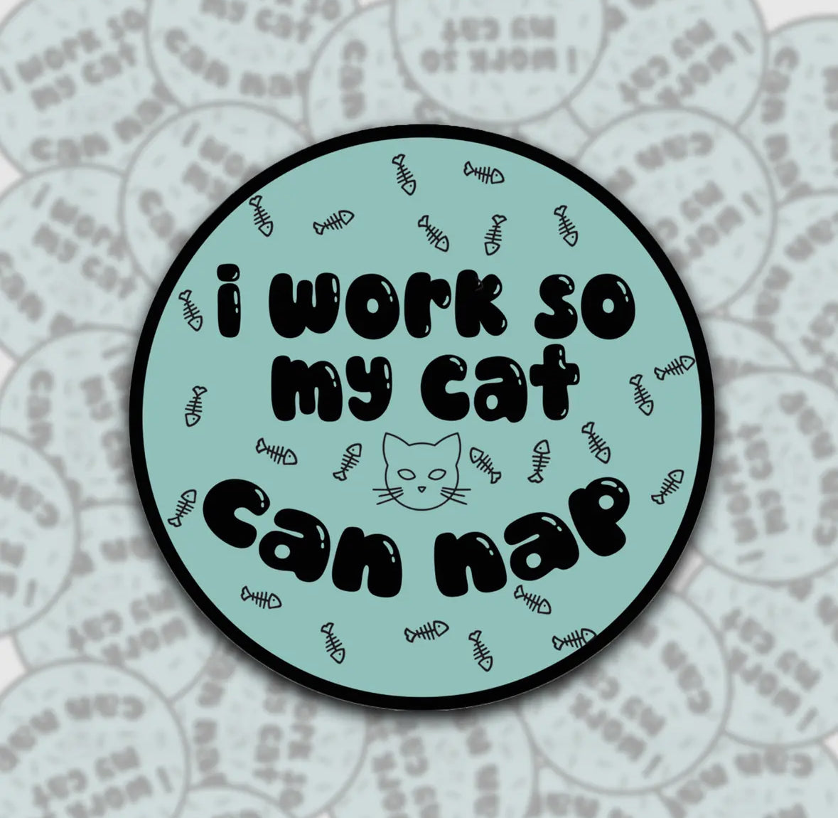 I Work So My Cat Can Nap Sticker