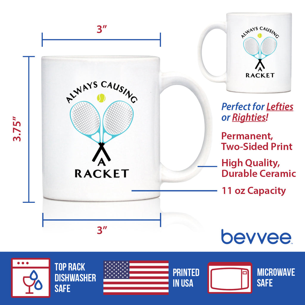 Causing A Racket - Coffee Mug - Funny Tennis Themed Decor and Gifts