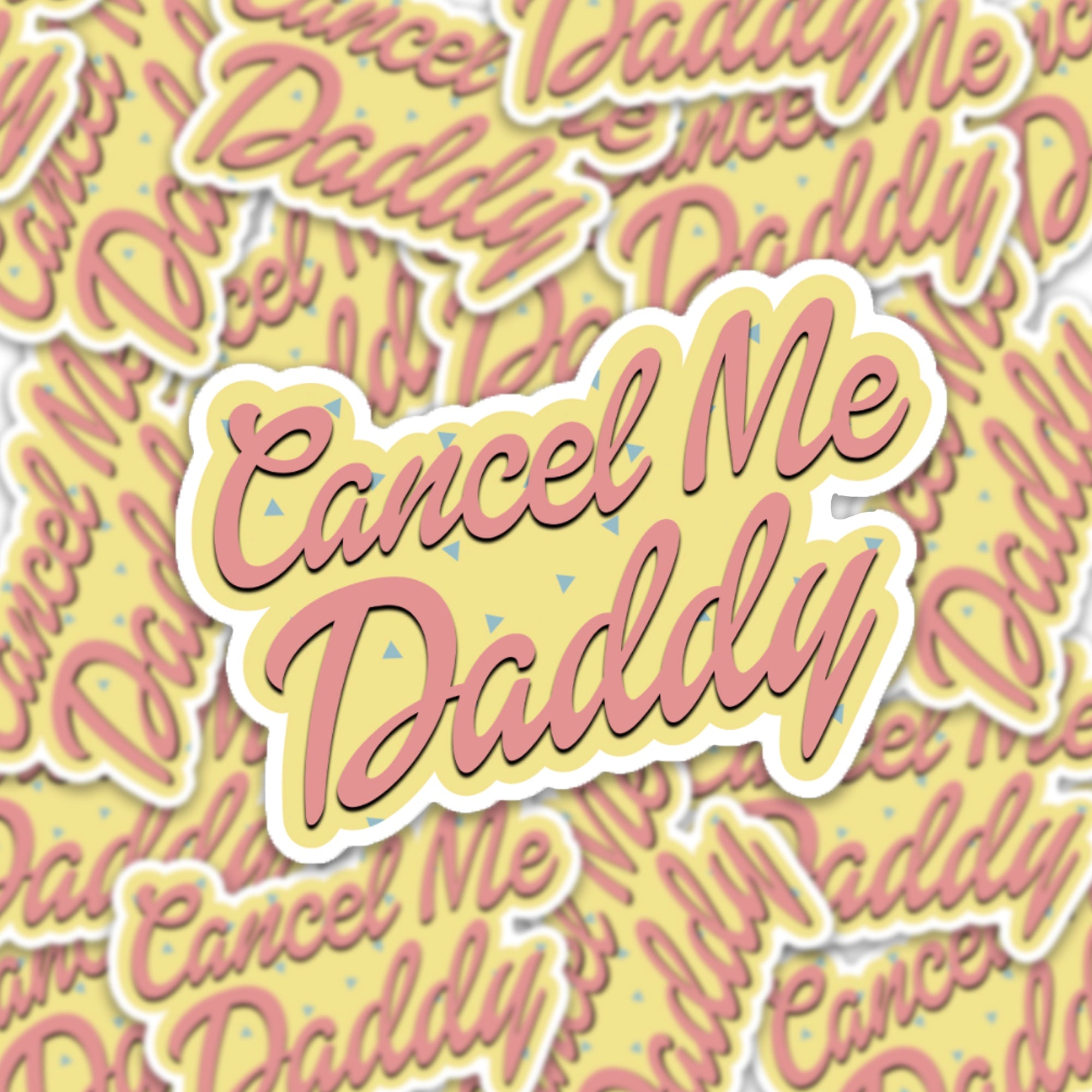 Cancel Me Daddy Sticker