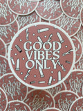 Good Vibes Only Sticker