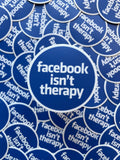 Facebook Isn't Therapy Sticker