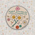 More Snuggles Less Struggles Sticker