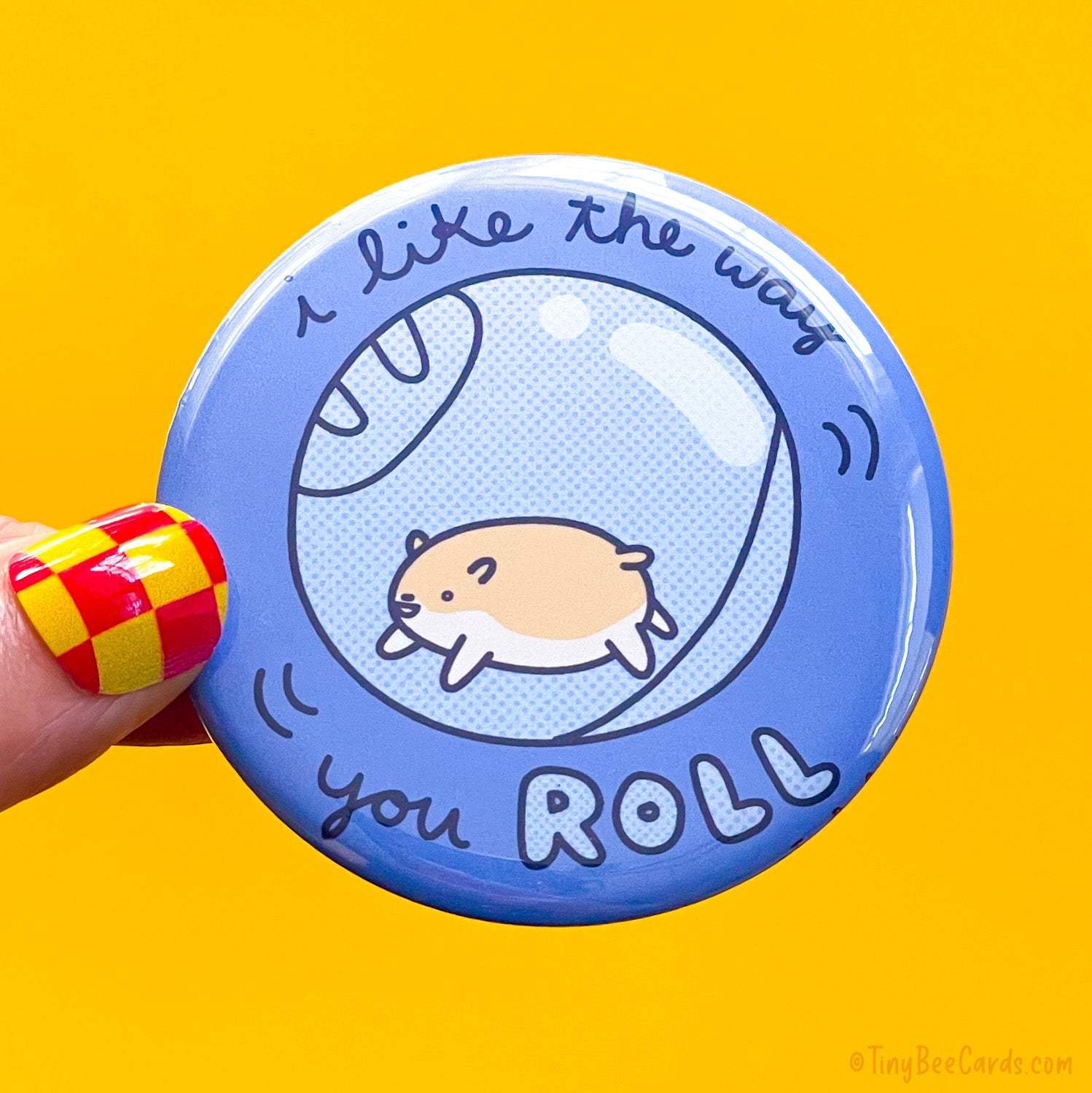 Hamster Magnet or Pin "I Like the Way You Roll"