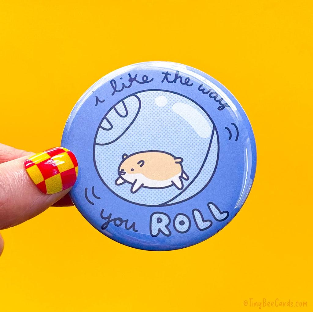 Hamster Magnet or Pin "I Like the Way You Roll"