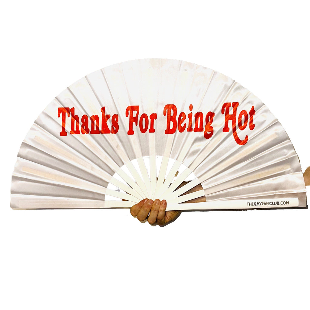Thanks For Being Hot Fan