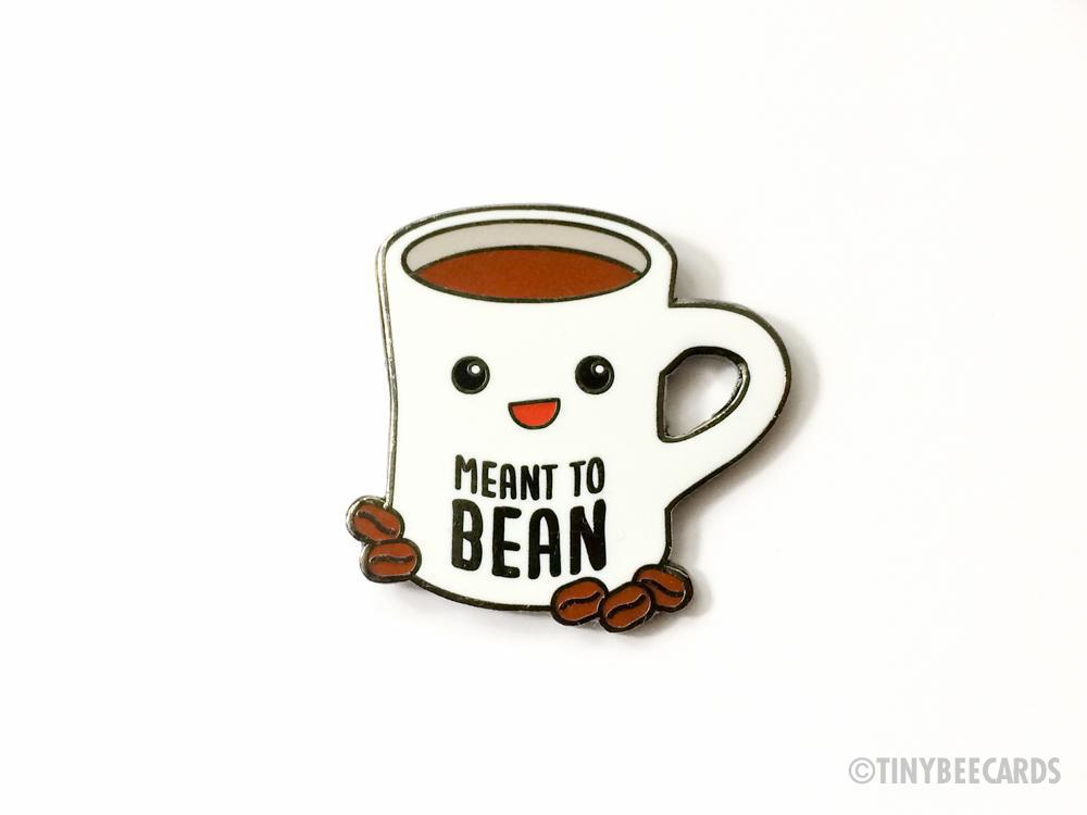 Coffee Hard Enamel Pin "Meant to Bean"