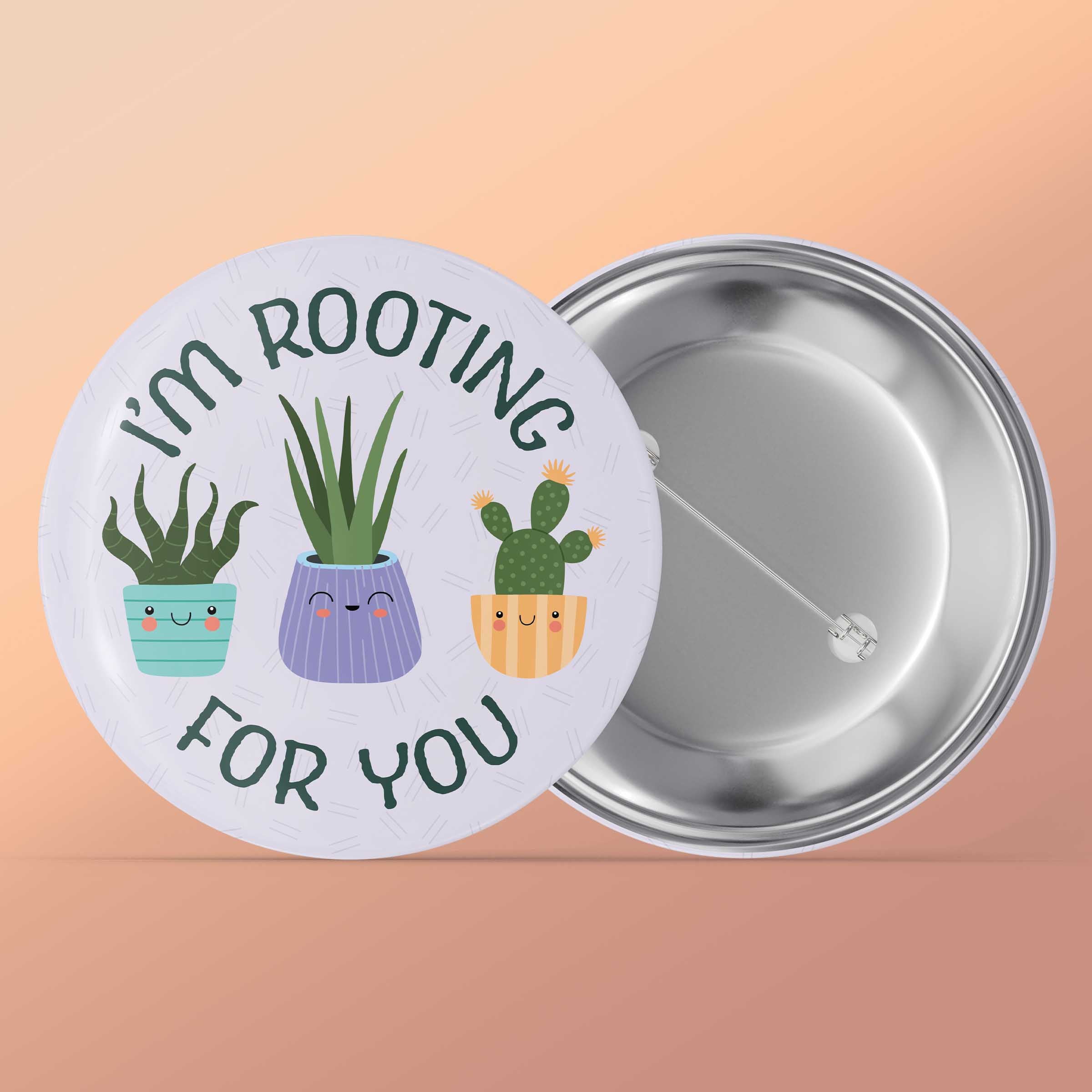Rooting for You Plant Pin - 2.25" Pinback Button