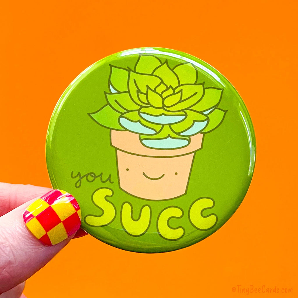 Rude Succulent Magnet or Pin "You Succ"