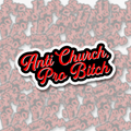 Anti Church Pro Bitch Sticker (Clearance)