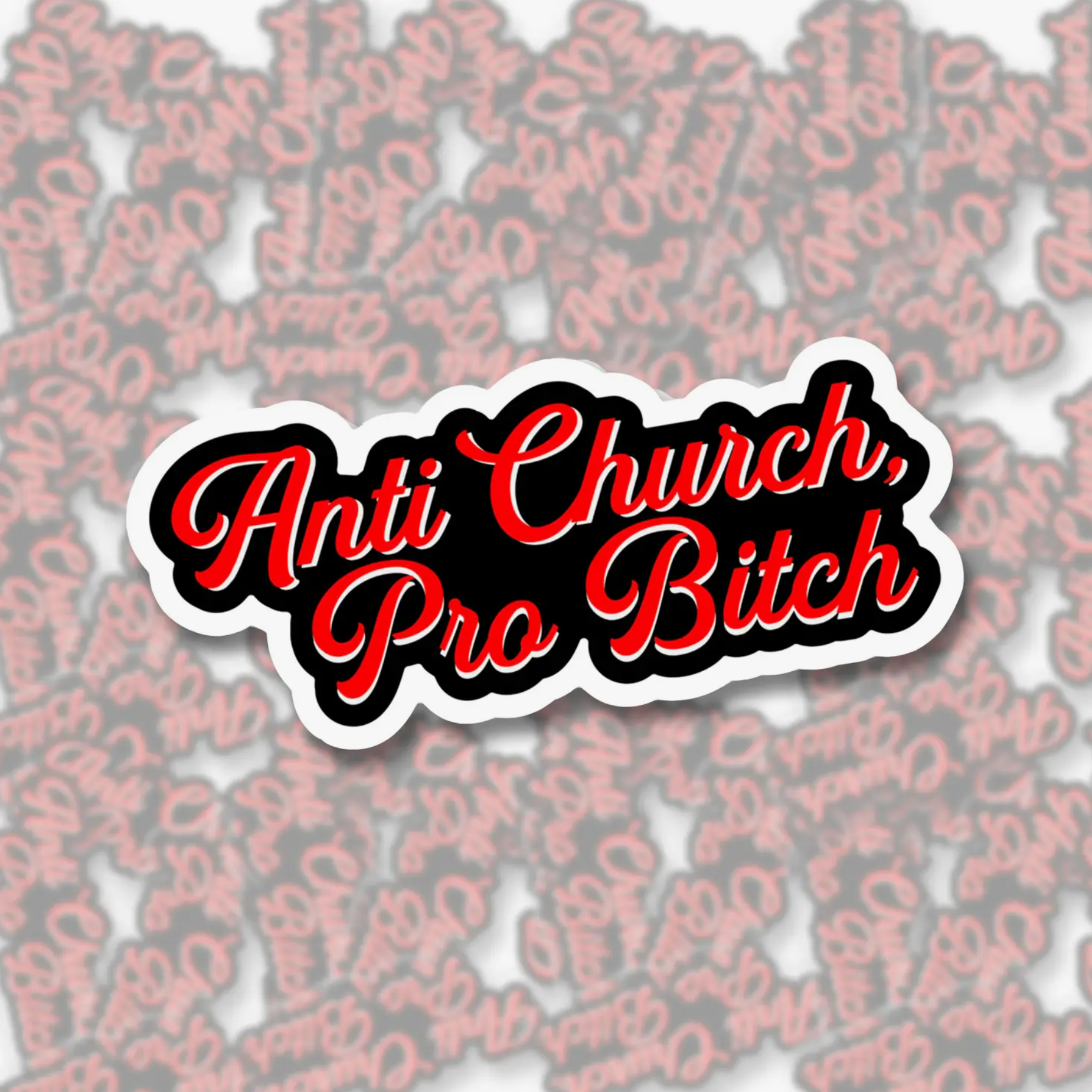 Anti Church Pro Bitch Sticker (Clearance)