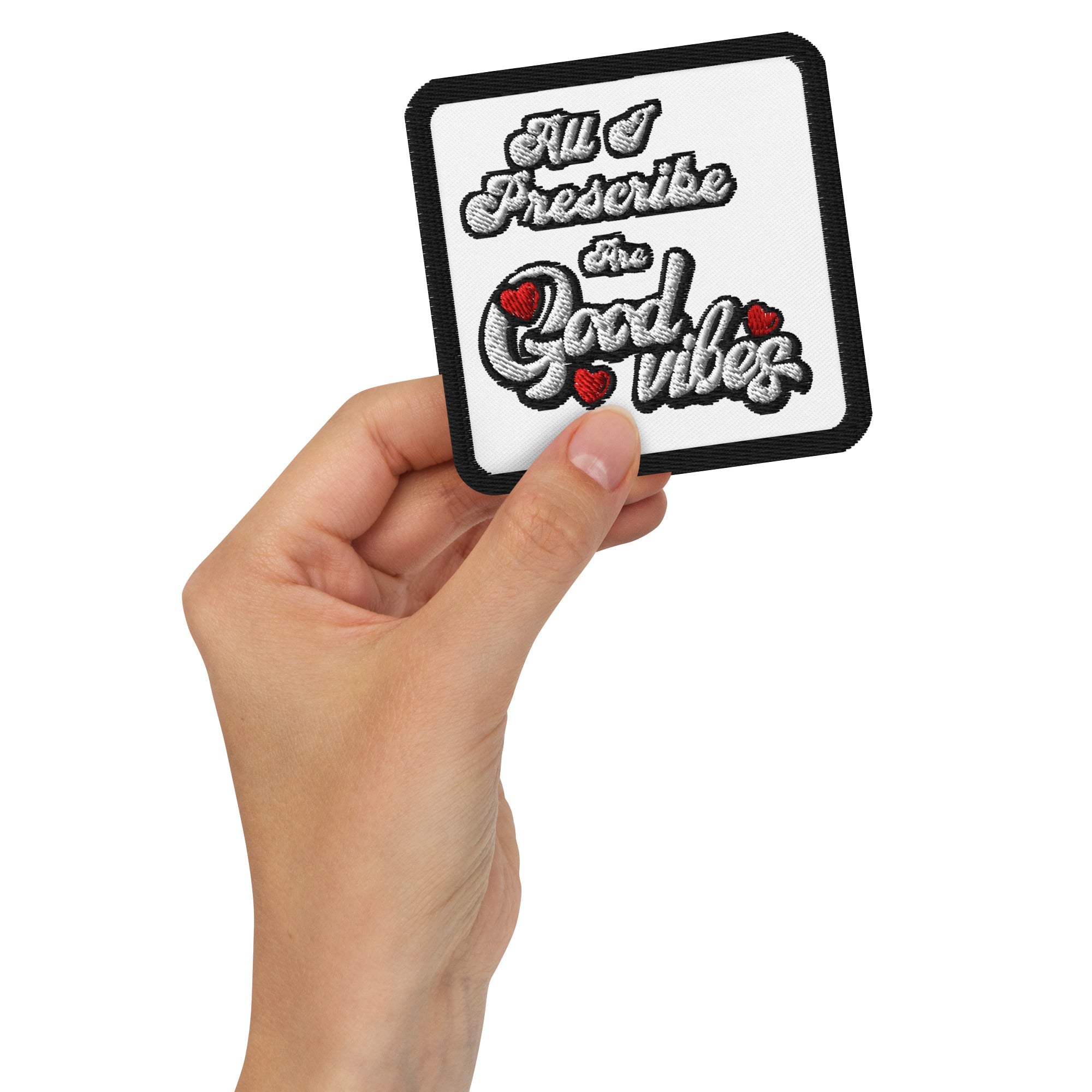 All I Prescribe are Good Vibes Iron-on Embroidered EDM Festival Patches