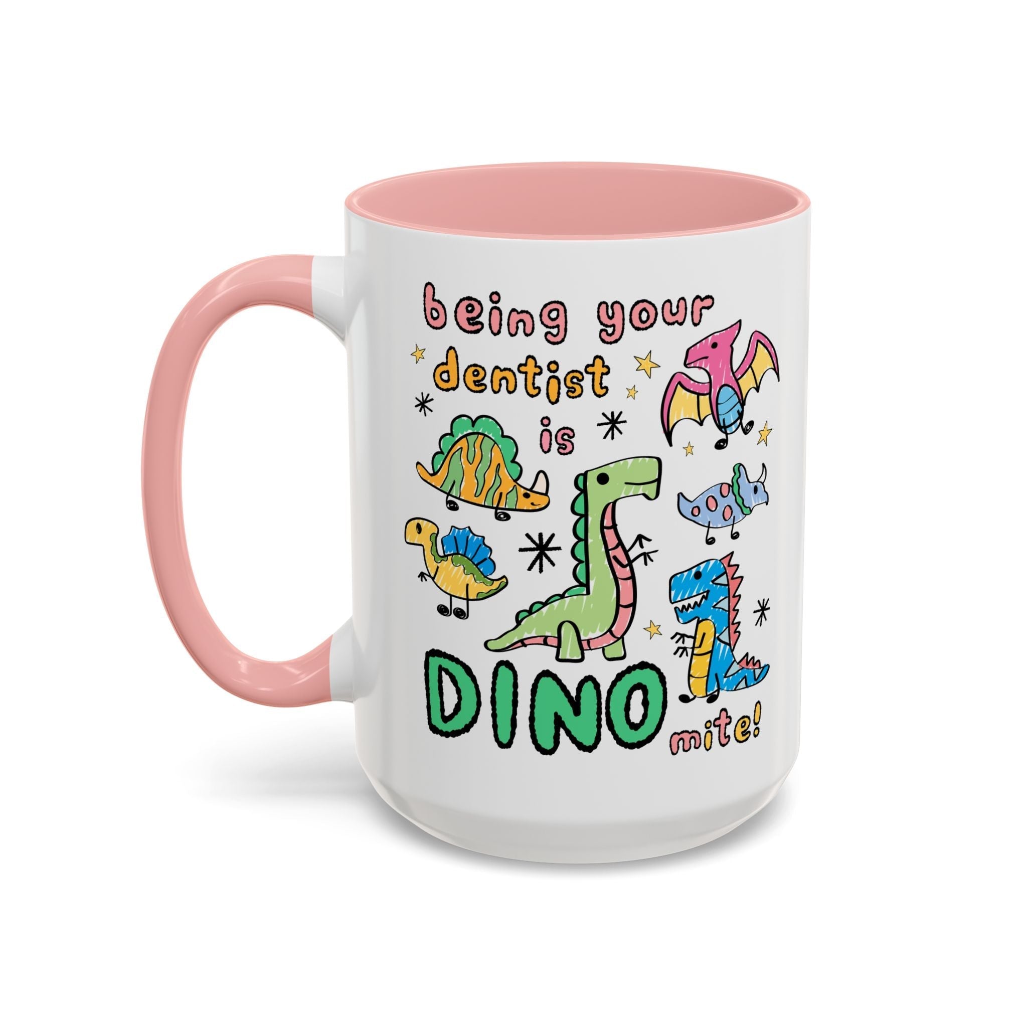 Being Your Dentist is Dino-Mite Mug
