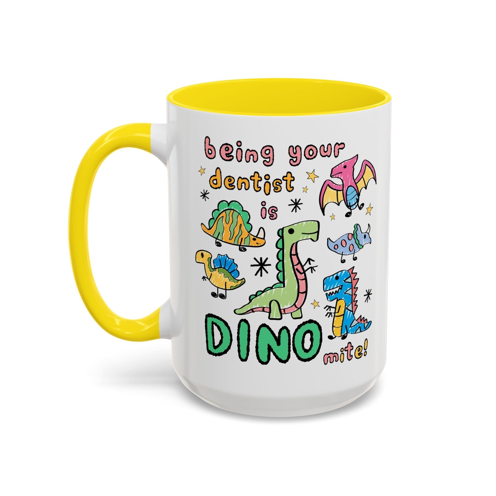 Being Your Dentist is Dino-Mite Mug
