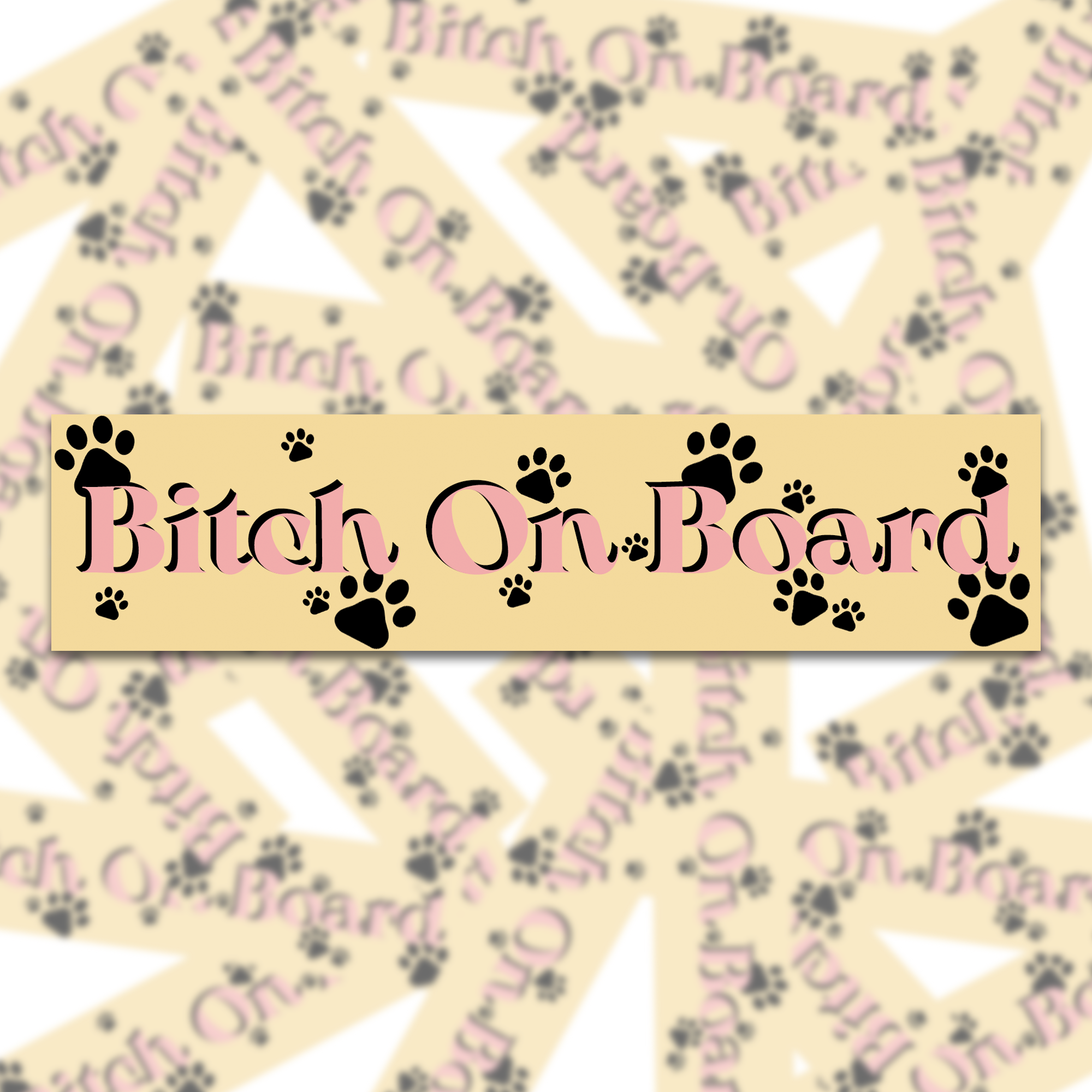 Bitch On Board Bumper Sticker (Clearance)