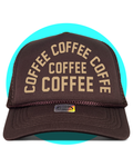 Coffee Coffee Coffee Trucker Hat