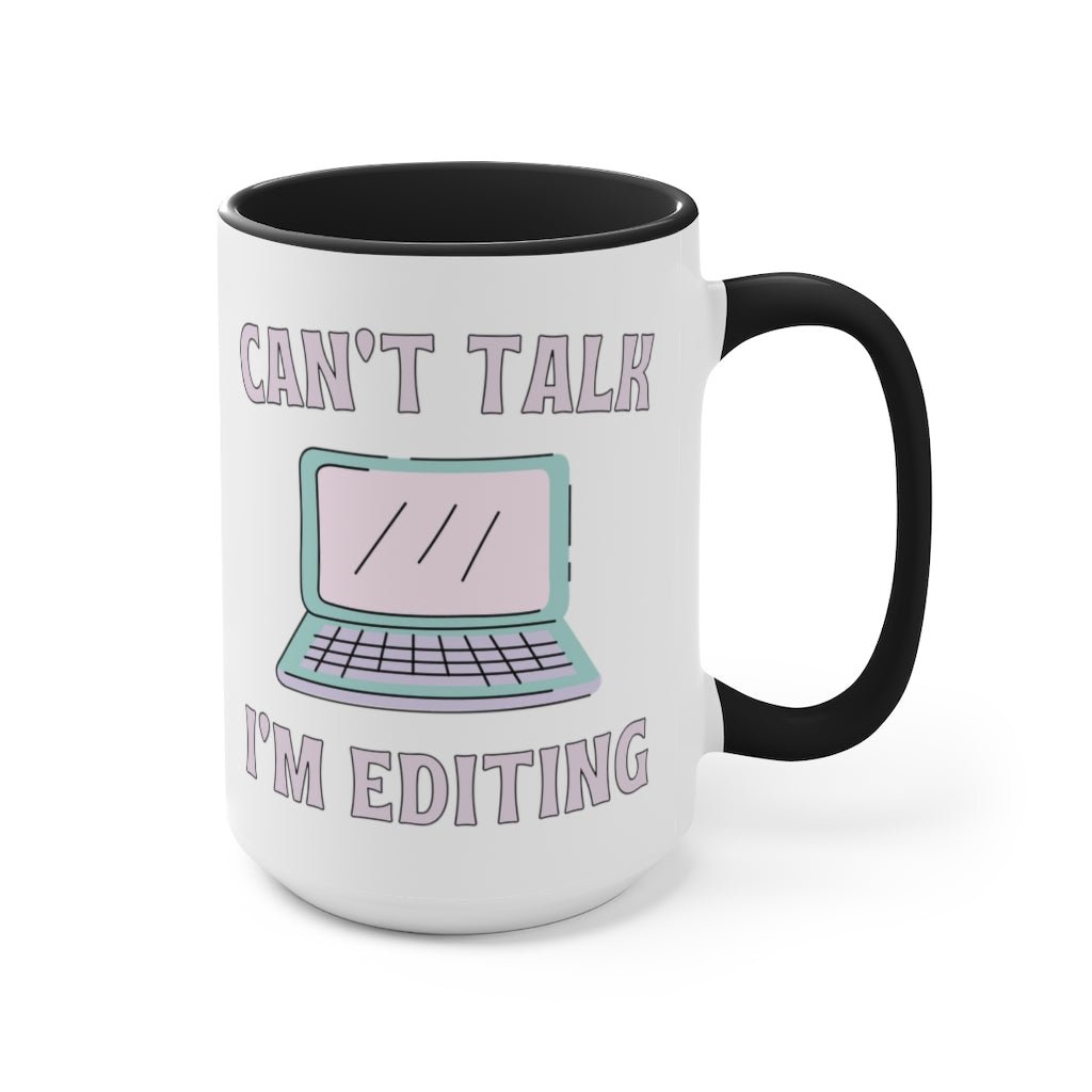 Coffee Mug: Can't Talk, I'm Editing