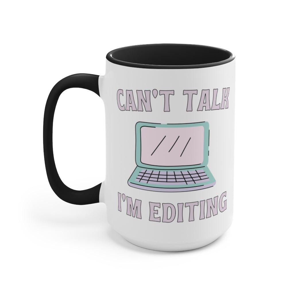 Coffee Mug: Can't Talk, I'm Editing