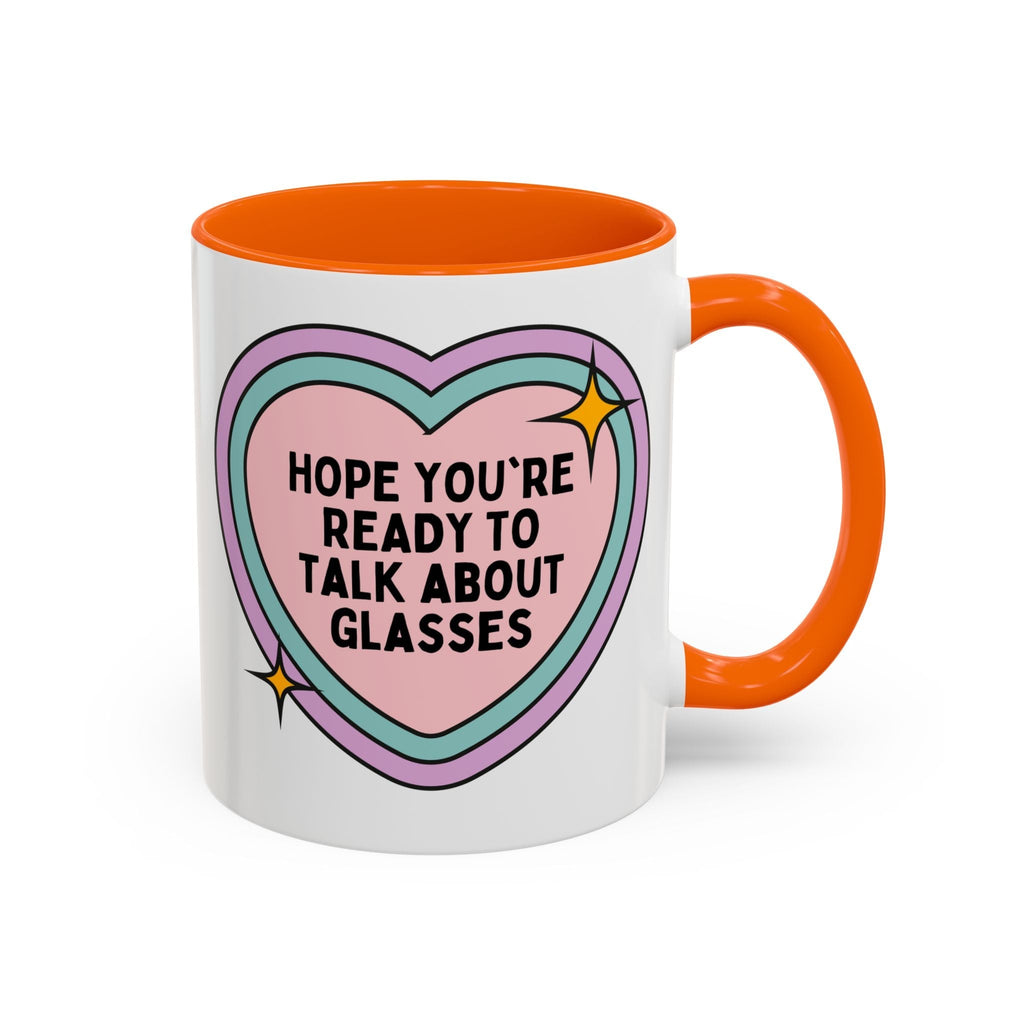 Cute Optometrist Coffee Mug: Hope You're Ready to Talk About Glasses