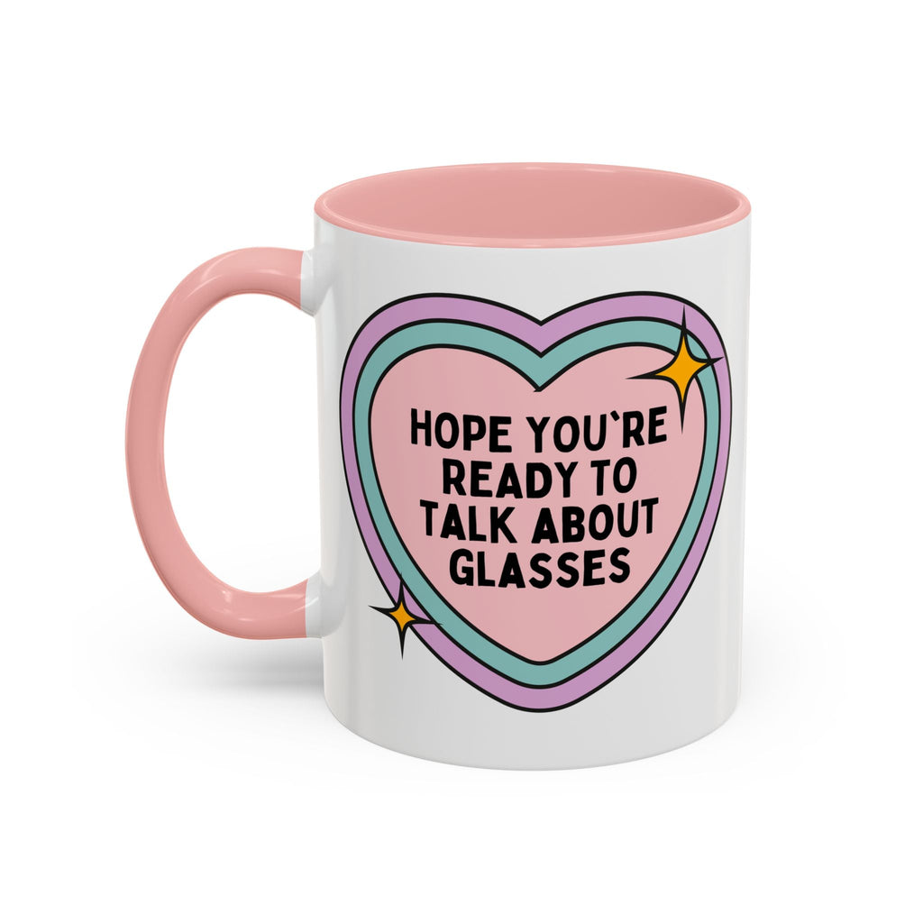 Cute Optometrist Coffee Mug: Hope You're Ready to Talk About Glasses