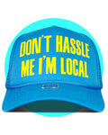 Don't Hassle Me I'm Local Trucker Hat
