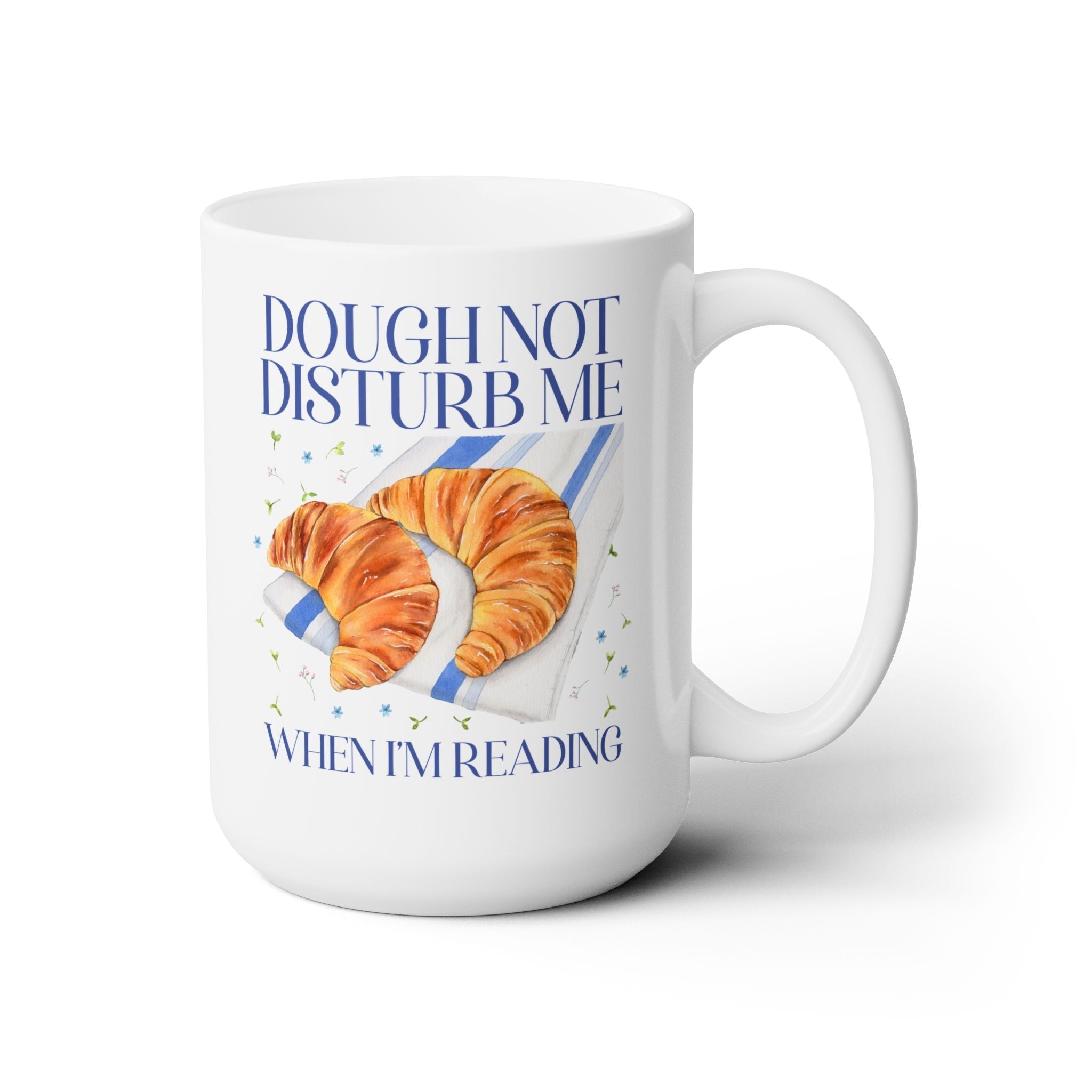 Dough Not Disturb Me When I'm Reading Coffee Mug
