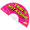 Drag Is Not A Crime Fan (UV)