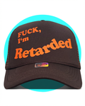 Fuck, I'm Retarded Trucker Hat