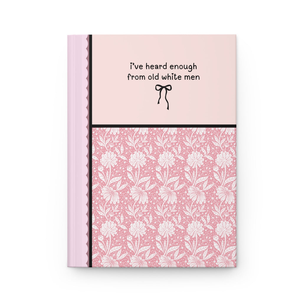 Heard Enough From Old White Men: Journal