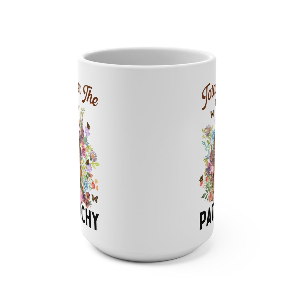 Totally over the Patriarchy Mug