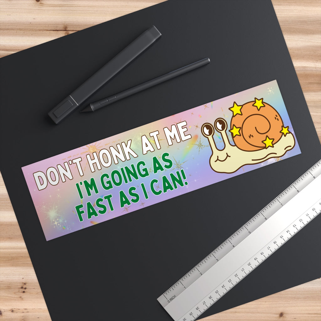 Funny Rainbow Bumper Sticker: Don't Honk At Me