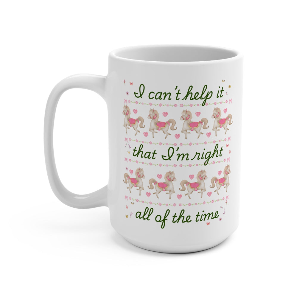Right all The Time Mug