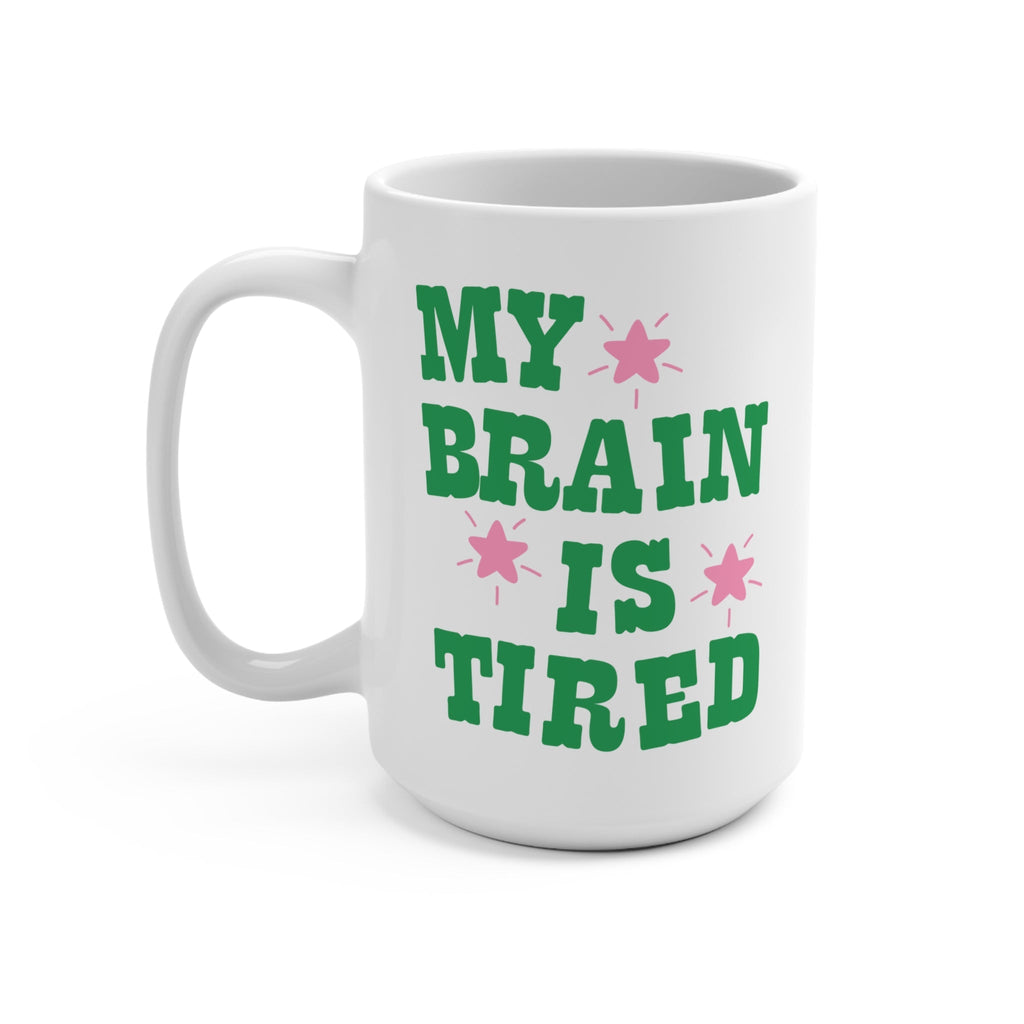 My Brain is Tired Mug